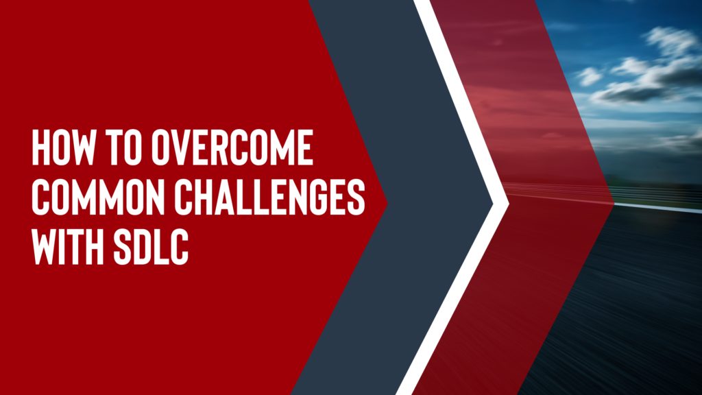 How-to-Overcome-Common-Challenges-with-SDLC